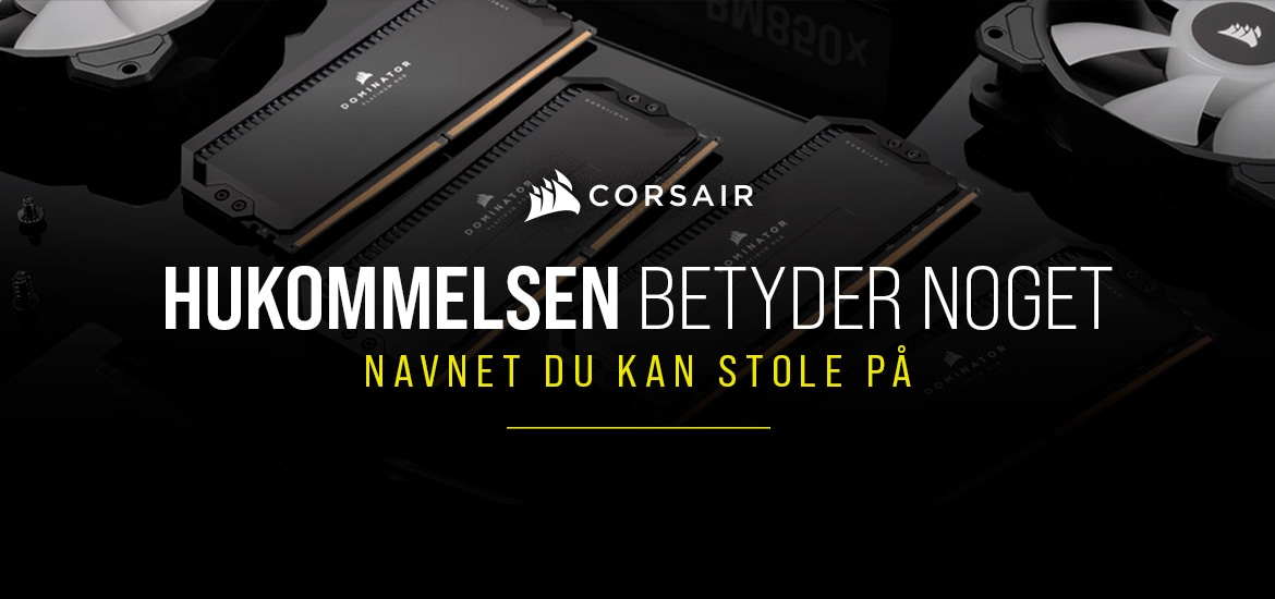 Corsair - Hukommelsen betyder noget