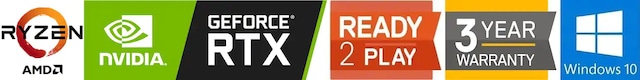 Ryzen 3000 GeForce RTX Ready 2 Play 3 Year Warranty Ryzen 3000 GeForce RTX Ready 2 Play 3 Year Warranty